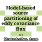 Model-based source partitioning of eddy covariance flux measurements [E-Book] /