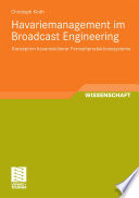 Havariemanagement im Broadcast Engineering [E-Book] : Konzeption havariesicherer Fernsehproduktionssysteme /