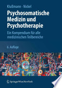 Psychosomatische Medizin und Psychotherapie [E-Book] : Ein Kompendium für alle medizinischen Teilbereiche /