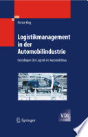 Logistikmanagement in der Automobilindustrie [E-Book] : Grundlagen der Logistik im Automobilbau /