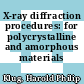 X-ray diffraction procedures: for polycrystalline and amorphous materials /
