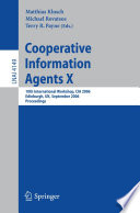 Cooperative Information Agents X [E-Book] / 10th International Workshop, CIA 2006, Edinburgh, UK, September 11-13, 2006, Proceedings