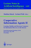 Cooperative Information Agents II. Learning, Mobility and Electronic Commerce for Information Discovery on the Internet [E-Book] : Second International Workshop, CIA'98, Paris, France, July 4-7, 1998, Proceedings /