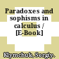 Paradoxes and sophisms in calculus / [E-Book]