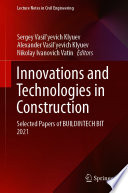 Innovations and Technologies in Construction [E-Book] : Selected Papers of BUILDINTECH BIT 2021 /