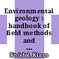 Environmental geology : handbook of field methods and case studies [E-Book] /