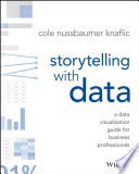 Storytelling with data : a data visualization guide for business professionals [E-Book] /