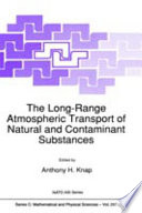 The long range atmospheric transport of natural and contaminant substances : NATO advanced research workshop on the long range atmospheric transport of natural and contaminant substances: proceedings : Saint-George, 10.01.88-17.01.88 /