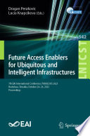 Future Access Enablers for Ubiquitous and Intelligent Infrastructures [E-Book] : 7th EAI International Conference, FABULOUS 2023, Bratislava, Slovakia, October 24-26, 2023, Proceedings /