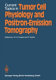 Current topics in tumor cell physiology and positron emission tomography /