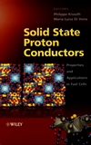 Solid state proton conductors : properties and applications in fuel cells /