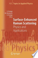 Surface-Enhanced Raman Scattering [E-Book] : Physics and Applications /