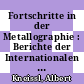 Fortschritte in der Metallographie : Berichte der Internationalen Metallographie Tagung 9 : Leoben, 28.09.94-30.09.94.