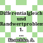 Differentialgleichungen und Randwertprobleme. 1. Gewönliche Differentialgleichungen : Lehrbuch für Naturwissenschaftler und Ingenieure /