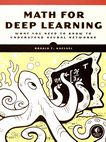 Math for deep learning : what you need to know to understand neural networks /