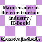 Maintenance in the construction industry / [E-Book]
