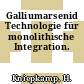 Galliumarsenid Technologie für monolithische Integration.