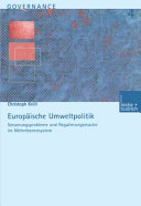 Europäische Umweltpolitik : Steuerungsprobleme und Regulierungsmuster im Mehrebenensystem /