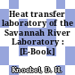 Heat transfer laboratory of the Savannah River Laboratory : [E-Book]