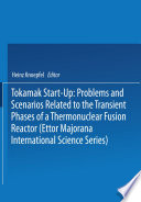 Tokamak Start-up [E-Book] : Problems and Scenarios Related to the Transient Phases of a Thermonuclear Fusion Reactor /