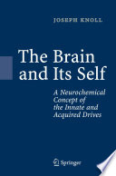 The Brain and Its Self [E-Book] : A Neurochemical Concept of the Innate and Acquired Drives /