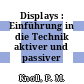 Displays : Einführung in die Technik aktiver und passiver Anzeigen.