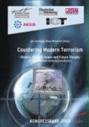 Countering modern terrorism : history, current issues and future threats : proceedings of the Second International Security Conference, Berlin, 15-17 December 2004 /