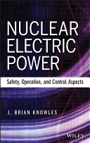 Nuclear electric power : safety, operation, and control aspects [E-Book] /