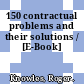150 contractual problems and their solutions / [E-Book]