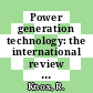 Power generation technology: the international review of primary power production. 1990/91.