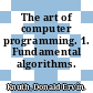 The art of computer programming. 1. Fundamental algorithms.