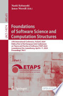 Foundations of Software Science and Computation Structures [E-Book] : 27th International Conference, FoSSaCS 2024, Held as Part of the European Joint Conferences on Theory and Practice of Software, ETAPS 2024, Luxembourg City, Luxembourg, April 6-11, 2024, Proceedings, Part I /