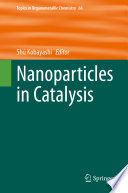 Nanoparticles in Catalysis [E-Book] /