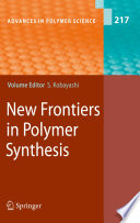 New Frontiers in Polymer Synthesis [E-Book] /
