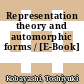 Representation theory and automorphic forms / [E-Book]