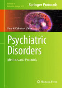 Psychiatric Disorders [E-Book] : Methods and Protocols /
