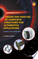 Design and analysis of composite structures for automotive applications : chassis and drivetrain [E-Book] /