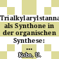 Trialkylarylstannane als Synthone in der organischen Synthese: Untersuchungen zur Anwendungsbreite bei elektrophilen aromatischen Substitutionsreaktionen.