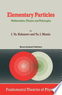 Elementary Particles [E-Book] : Mathematics, Physics and Philosophy /