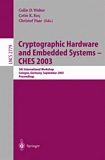 Cryptographic Hardware and Embedded Systems -- CHES 2003 [E-Book] : 5th International Workshop, Cologne, Germany, September 8-10, 2003, Proceedings /
