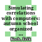 Simulating correlations with computers: autumn school organized by the Institute for Advanced Simulation at Forschungszentrum Jülich 20 - 24 September 2021 ; lecture notes of the autumn school on correlated electrons 2021 [E-Book] /