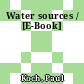 Water sources / [E-Book]