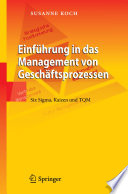 Einführung in das Management von Geschäftsprozessen [E-Book] : Six Sigma, Kaizen und TQM /