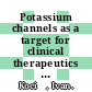 Potassium channels as a target for clinical therapeutics / [E-Book]