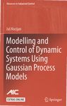 Modelling and control of dynamic systems using Gaussian process models /