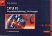 CATIA V5 : Volumenmodellierung, Zeichnungen /