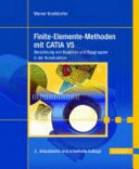 Finite-Elemente-Methoden mit CATIA V5 : Berechnung von Bauteilen und Baugruppen in der Konstruktion /