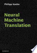 Neural machine translation [E-Book] /