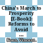 China's March to Prosperity [E-Book]: Reforms to Avoid the Middle-income Trap /