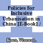 Policies for Inclusive Urbanisation in China [E-Book] /